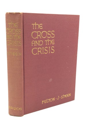 Item #179573 THE CROSS AND THE CRISIS. Fulton J. Sheen