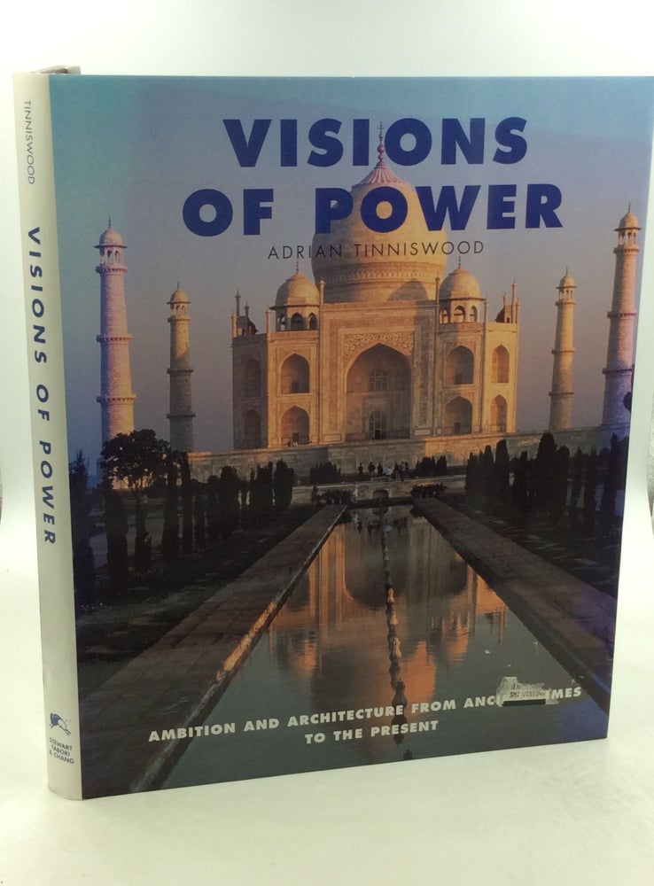 Item #179616 VISIONS OF POWER: Ambition and Architecture from Ancient Times to the Present. Adrian Tinniswood.