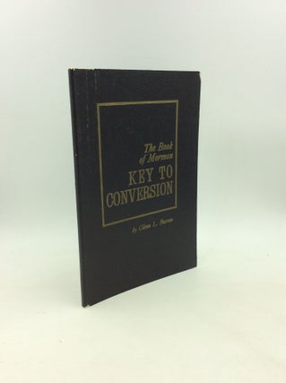 Item #179621 THE BOOK OF MORMON KEY TO CONVERSION. Glenn L. Pearson