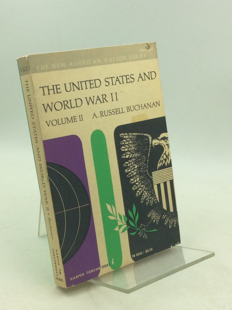 Item #179626 THE UNITED STATES AND WORLD WAR II, Volume II. A. Russell Buchanan.