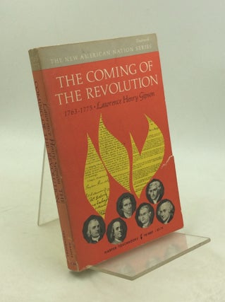 Item #179627 THE COMING OF THE REVOLUTION 1763-1775. Lawrence Henry Gipson