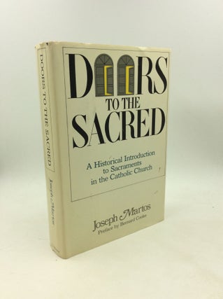 Item #179643 DOORS TO THE SACRED: A Historical Introduction to Sacraments in the Catholic Church....