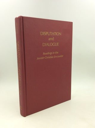Item #179645 DISPUTATION AND DIALOGUE: Readings in the Jewish-Christian Encounter. ed Frank...