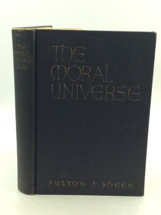 Item #179677 THE MORAL UNIVERSE: A Preface to Christian Living. Fulton J. Sheen