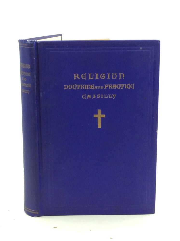 Item #179704 RELIGION: DOCTRINE AND PRACTICE for Use in Catholic High Schools. Francis Casilly.