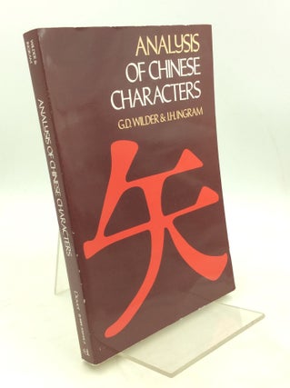 Item #179806 ANALYSIS OF CHINESE CHARACTERS. G D. Wilder, J H. Ingram