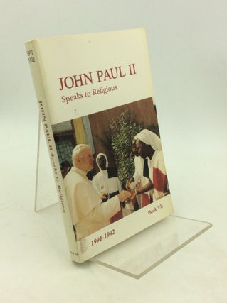 Item #179831 JOHN PAUL II SPEAKS TO RELIGIOUS, Book VII: Principal Allocutions and Letters...