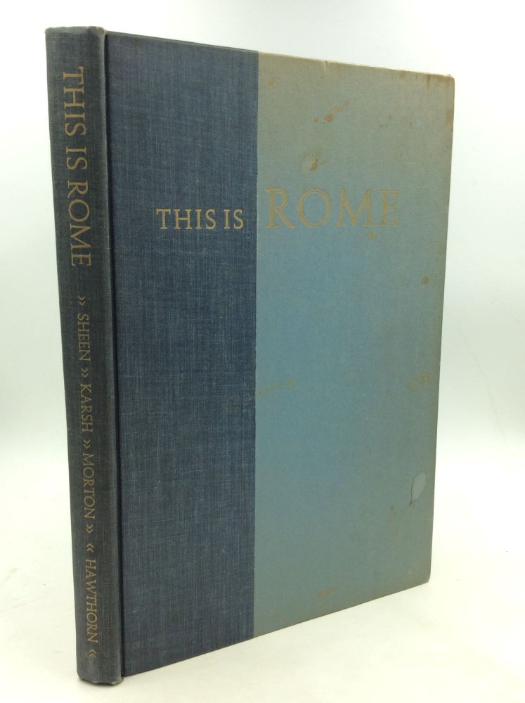 Item #179944 THIS IS ROME: A Pilgrimage in Words and Pictures. Yousuf Karsh Fulton J. Sheen, H V. Morton.
