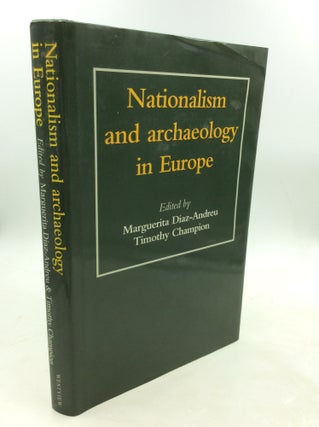 Item #179957 NATIONALISM AND ARCHAEOLOGY IN EUROPE. Margarita Diaz-Andreu, eds Timothy Champion