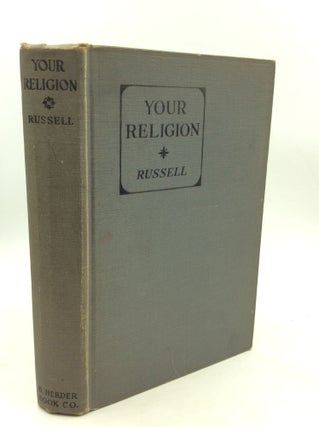 Item #179963 YOUR RELIGION: What It Means to You. Rev. W. H. Russell