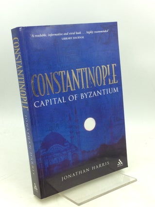 Item #179997 CONSTANTINOPLE: Capital of Byzantium. Jonathan Harris