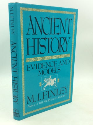Item #180005 ANCIENT HISTORY: Evidence and Models. M I. Finley