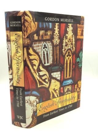 Item #180012 ENGLISH SPIRITUALITY from Earliest Times to 1700. Gordon Mursell