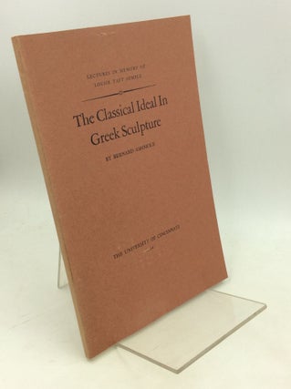 Item #180037 THE CLASSICAL IDEAL IN GREEK SCULPTURE. Bernard Ashmole