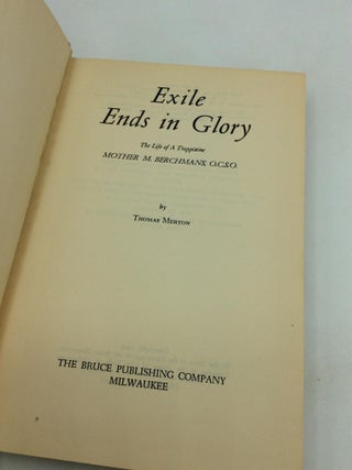 EXILE ENDS IN GLORY: The Life of a Trappistine, Mother M. Berchmans, O.C.S.O.