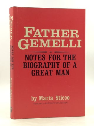 Item #180182 FATHER GEMELLI: Notes for the Biography of a Great Man. Maria Sticco