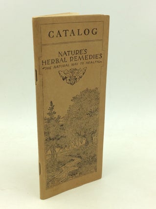 Item #180212 CATALOG: NATURE'S HERBAL REMEDIES; The Natural Way to Health. J E. Meyer