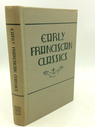 Item #180373 EARLY FRANCISCAN CLASSICS. tr The Friars Minor of the Franciscan Province of Saint...