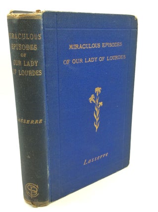 Item #180385 THE MIRACULOUS EPISODES OF LOURDES. Henri Lasserre