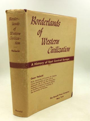 Item #180437 BORDERLANDS OF WESTERN CIVILIZATION: A History of East Central Europe. Oscar Halecki