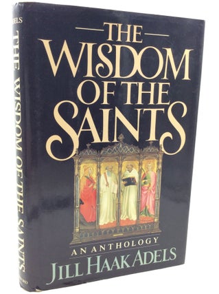 Item #180501 THE WISDOM OF THE SAINTS: An Anthology. Jill Haak Adels