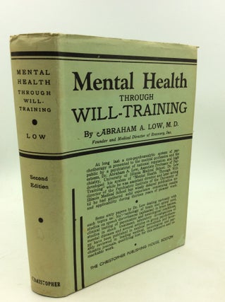 Item #180510 MENTAL HEALTH THROUGH WILL-TRAINING: A System of Self-Help in Psychotherapy as...