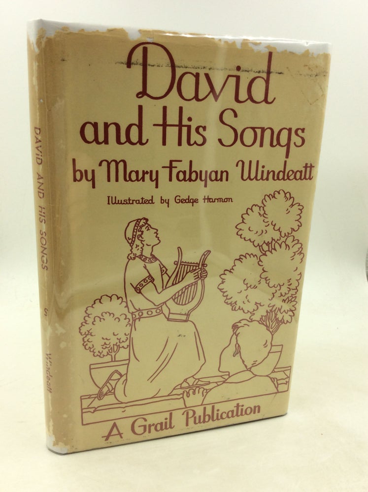 Item #180553 DAVID AND HIS SONGS: A Story of the Psalms. Mary Fabyan Windeatt.