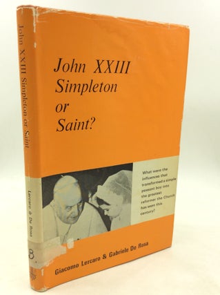 Item #180592 JOHN XXIII: SIMPLETON OR SAINT? Giacomo Lercaro, Gabriele de Rosa