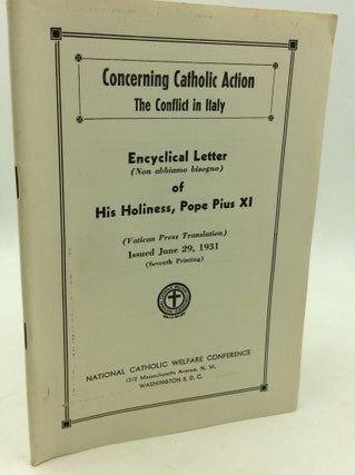 Item #180631 CONCERNING CATHOLIC ACTION: The Conflict in Italy. Pope Pius XI