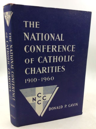 Item #180696 THE NATIONAL CONFERENCE OF CATHOLIC CHARITIES 1910-1960. Donald P. Gavin