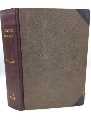 Item #180733 THE LONDON MERCURY, Volume XXVII: November 1932 - April 1933. ed J C. Squire