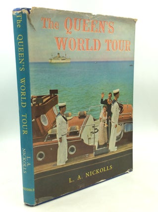 Item #180746 THE QUEEN'S WORLD TOUR. L A. Nickolls