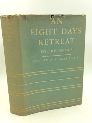 Item #180770 AN EIGHT DAYS RETREAT FOR RELIGIOUS. Henry A. Gabriel