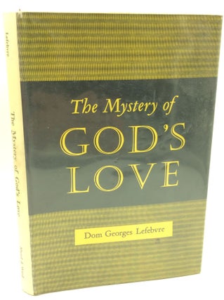 Item #180774 THE MYSTERY OF GOD'S LOVE. Dom Georges Lefebvre