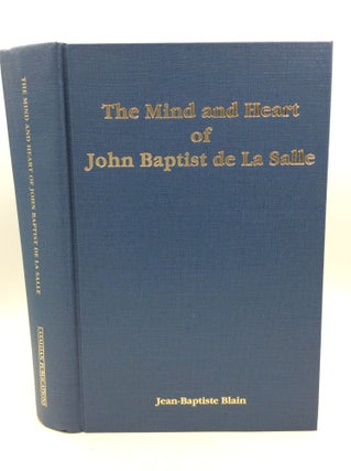 Item #180805 THE MIND AND HEART OF JOHN BAPTIST DE LA SALLE. Jean-Baptiste Blain