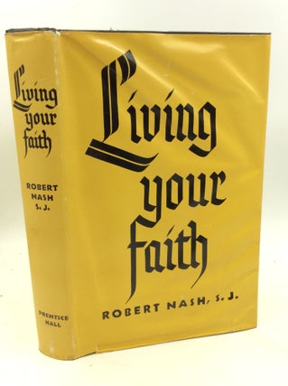 Item #180810 LIVING YOUR FAITH. Robert Nash