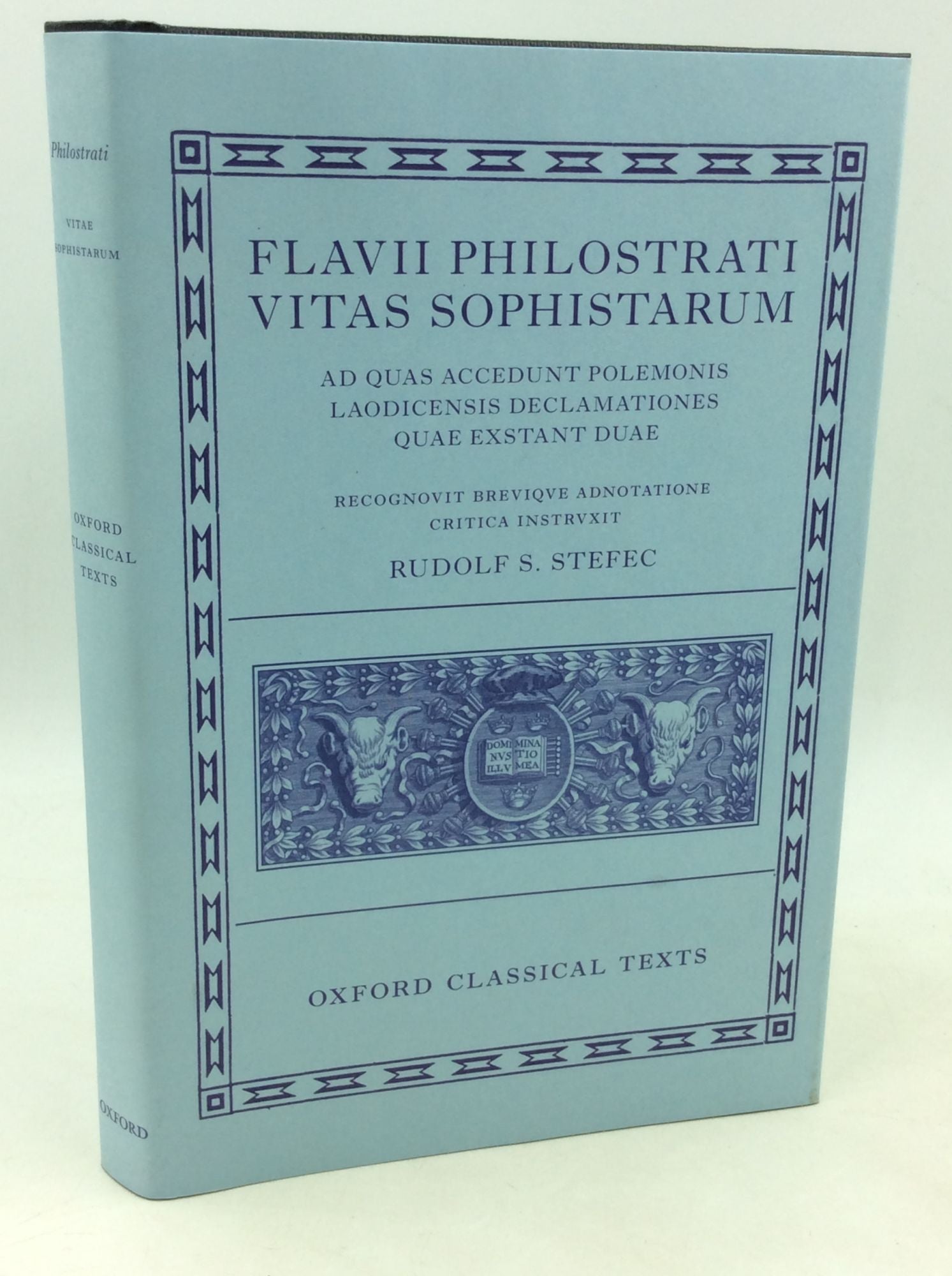 Rudolf S. Stefec - Flavii Philostarti Vitas Sophistarum Ad Quas Accedunt Polemonis Laodicensis Declamationes Quae Exstant Duae