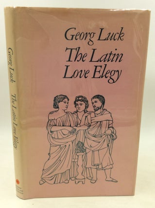 Item #180934 THE LATIN LOVE ELEGY. Georg Luck