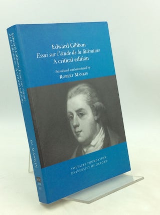 Item #180988 ESSAIE SUR L'ETUDE DE LA LITTERATURE: A Critical Edition. Edward Gibbon