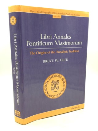 Item #181015 LIBRI ANNALES PONTIFICUM MAXIMORUM: The Origins of the Annalistic Tradition. Bruce...