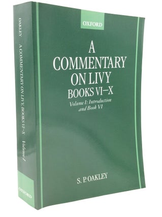 Item #181018 A COMMENTARY ON LIVY Books VI-X, Volume I: Introduction and Book VI. S P. Oakley