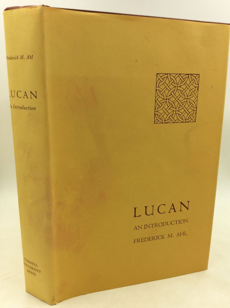 Item #181047 LUCAN: AN INTRODUCTION. Frederick M. Ahl.