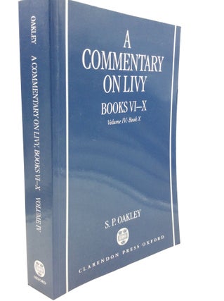 Item #181048 A COMMENTARY ON LIVY, Books VI-X: Volume IV, Book X. S P. Oakley