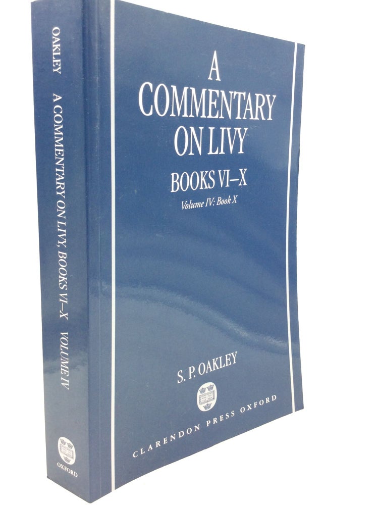 Item #181048 A COMMENTARY ON LIVY, Books VI-X: Volume IV, Book X. S P. Oakley.