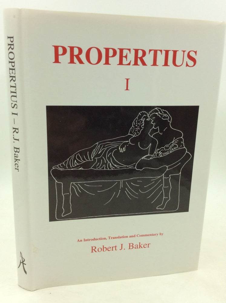 Item #181054 PROPERTIUS I. tr Robert J. Baker.