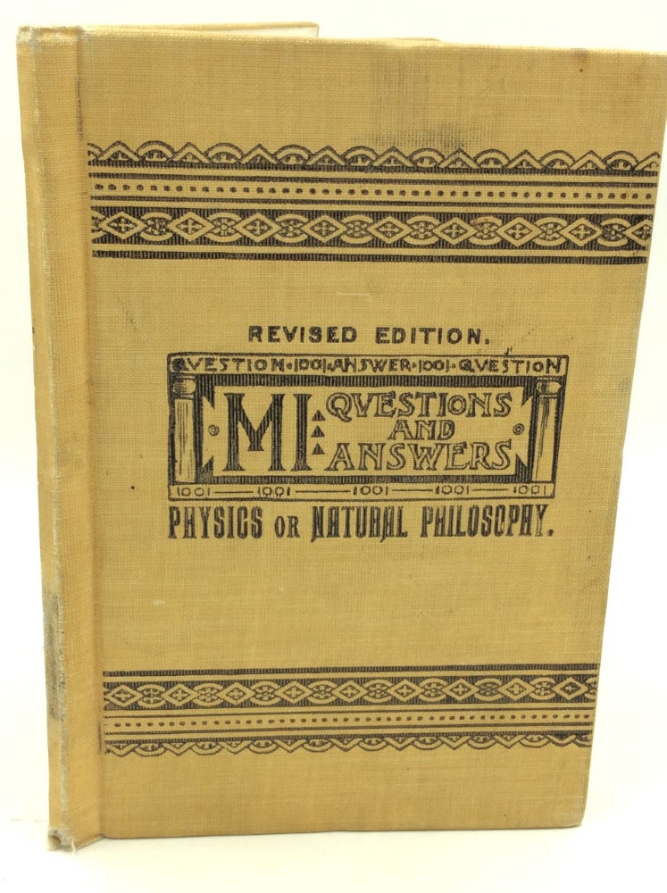 Item #181070 1001 QUESTIONS AND ANSWERS ON PHYSICS OR NATURAL PHILOSOPHY. A Schoolmaster.