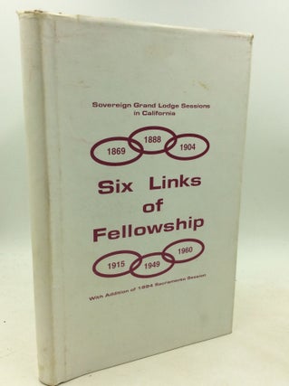 Item #181191 SIX LINKS OF FELLOWSHIP: Sovereign Grand Lodge Sessions in California with Addition...