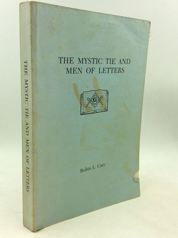 Item #181228 THE MYSTIC TIE AND MEN OF LETTERS. Robin L. Carr.