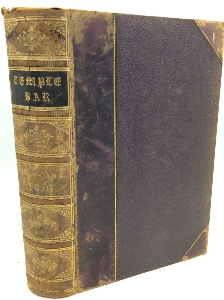 Item #181252 TEMPLE BAR: A London Magazine for Town and Country Readers, Volume XLVII (May-August 1876)