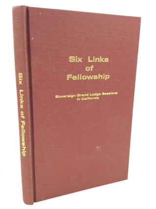 Item #181271 SIX LINKS OF FELLOWSHIP: Sovereign Grand Lodge Sessions in California with Addition...